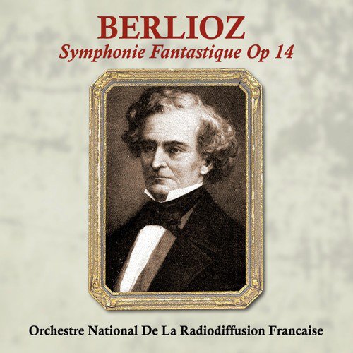 Berlioz Symphonie Fantastique, Op. 14