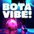 Bota Vibe!