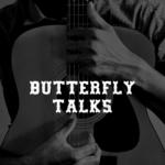 Butterfly Talks