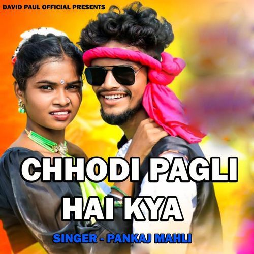 Chhodi Pagli Hai Kya ( Nagpuri Song )