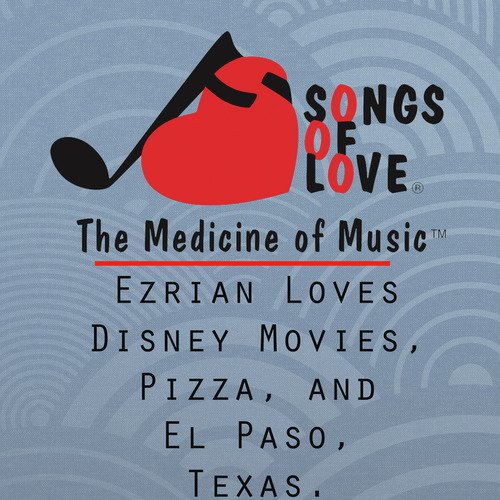 Ezrian Loves Disney Movies, Pizza, and El Paso, Texas._poster_image