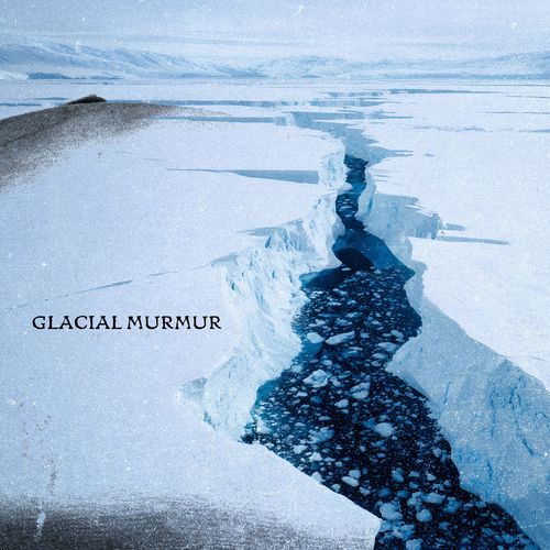 Glacial Murmur