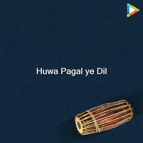 Huwa Pagal ye Dil