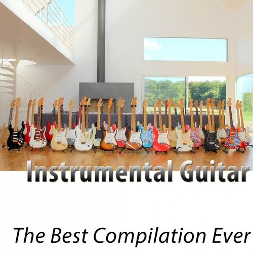 Instrumental Guitar - The Best Compilation Ever (100 Classics Remastered)