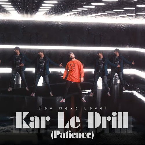 Kar Le Drill (Patience)