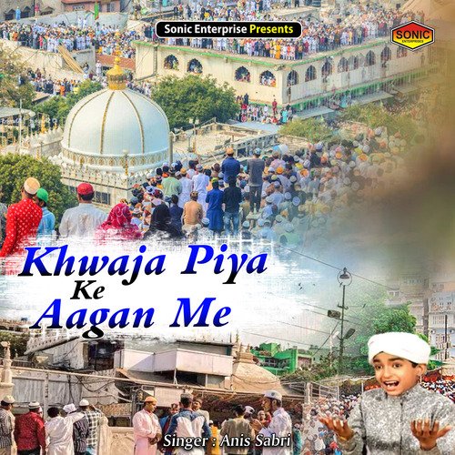 Khwaja Piya Ke Aagan Me (Islamic)