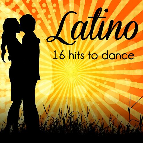 Latino 16 Hits to Dance