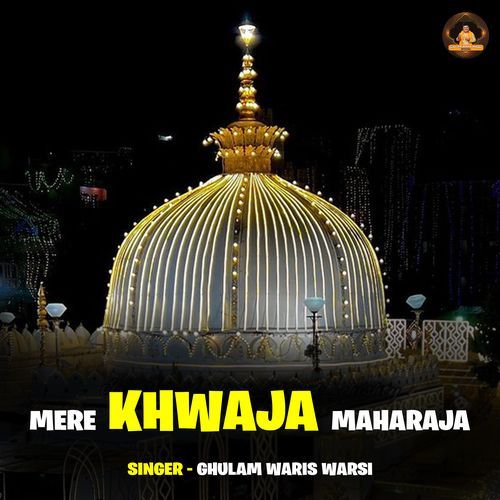 Mere Khwaja Maharaja