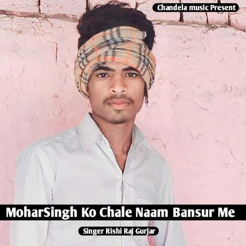 MoharSingh Ko Chale Naam Bansur Me