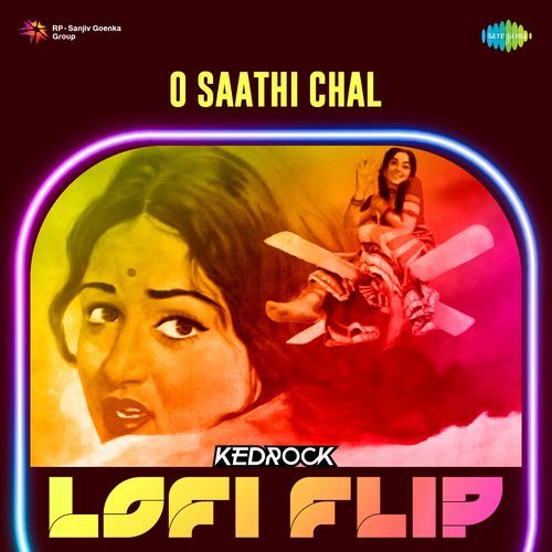 O Saathi Chal (Lofi Flip)