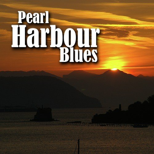 Pearl Harbour Blues