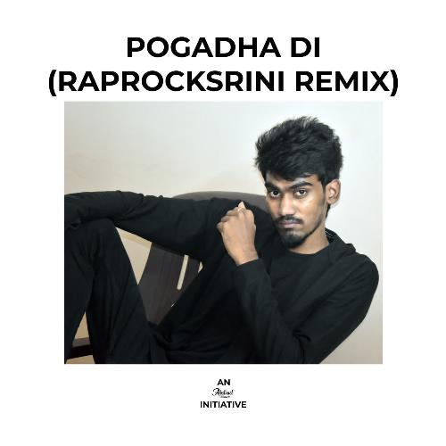 Pogadha Di (Raprocksrini Remix)