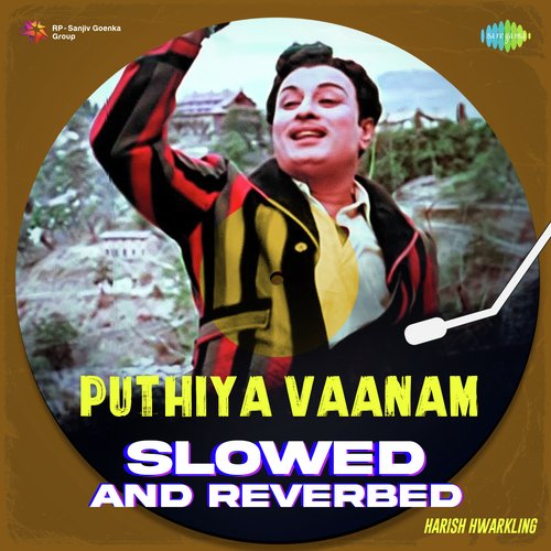 Puthiya Vaanam - Slowed and Reverbed