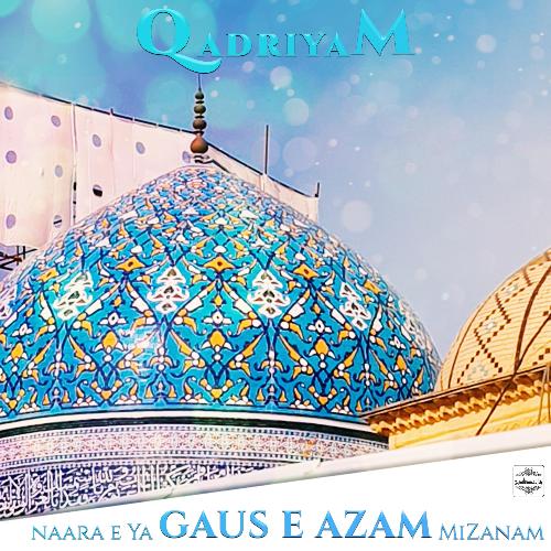 Qadriam Naarae Ya Gaus e Azam_poster_image