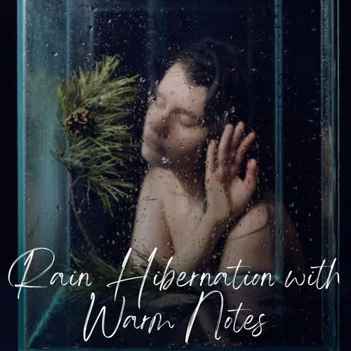 Rain Hibernation with Warm Notes
