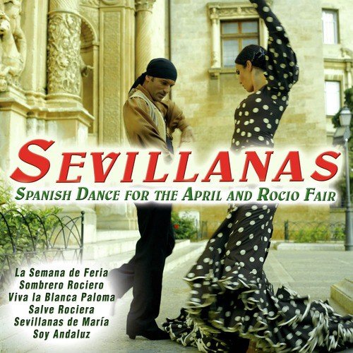 Sevillanas. Spanish Dance for the April and Rocio Fair