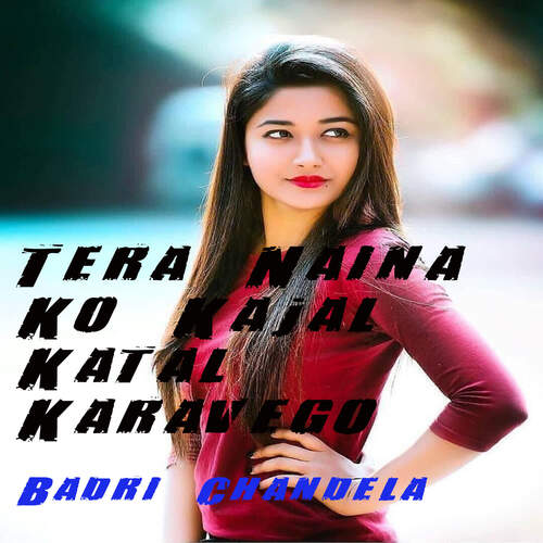 Tera Naina Ko Kajal Katal Karavego