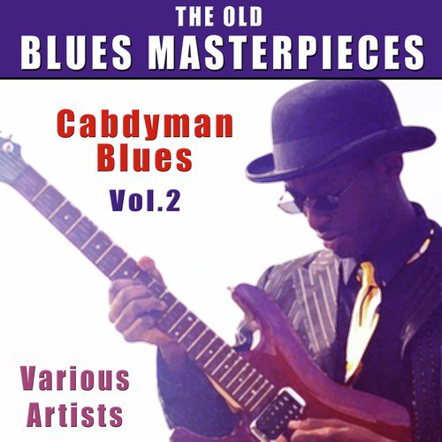 The old Blues Masterpieces, Vol.2: Cabdyman Blues