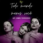 Todo Mundo Menos Você (Vip Remix)