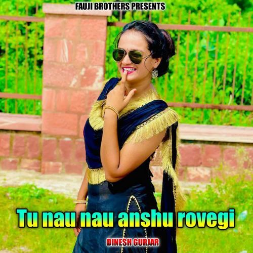 Tu Nau Nau Anshu Rovegi