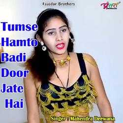 Tumse Hamto Badi Door Jate Hai-CVozWwdgfUA