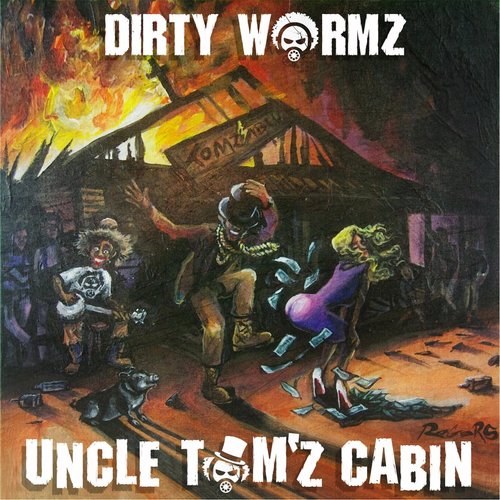 Listen To Uncle Tom Z Cabin Songs By Dirty Wormz Download Uncle
