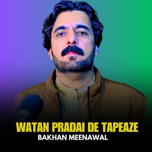 Watan Pradai De Tapeaze