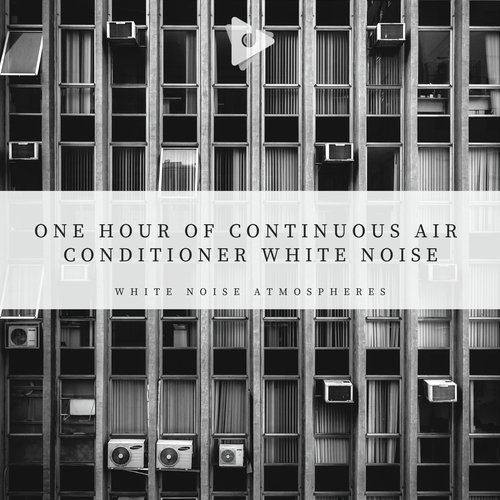 1 Hour of Continuous Air Conditioner White Noise