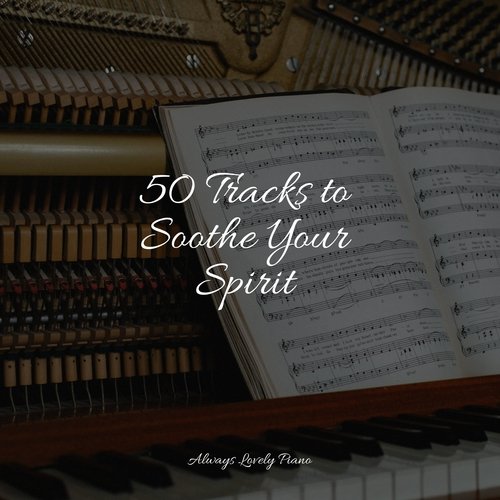 50 Tracks to Soothe Your Spirit