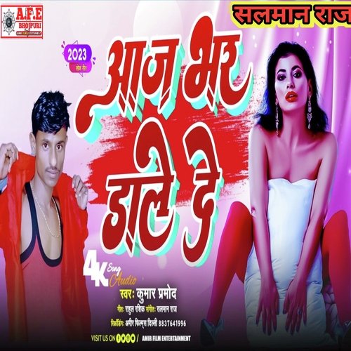 Aaj Bhar Dale Ke