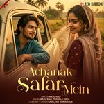 Achanak Safar Mein (Male Version)