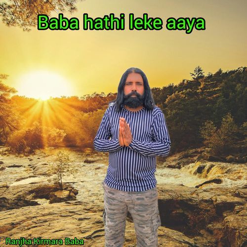 Baba hathi leke aaya