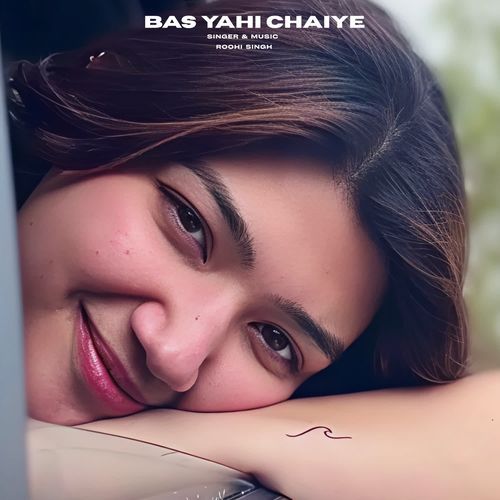 Bas Yahi Chaiye