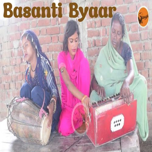 Basanti Byaar