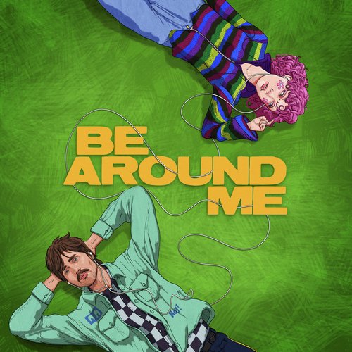 Be Around Me (feat. chloe moriondo)