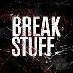 Break Stuff