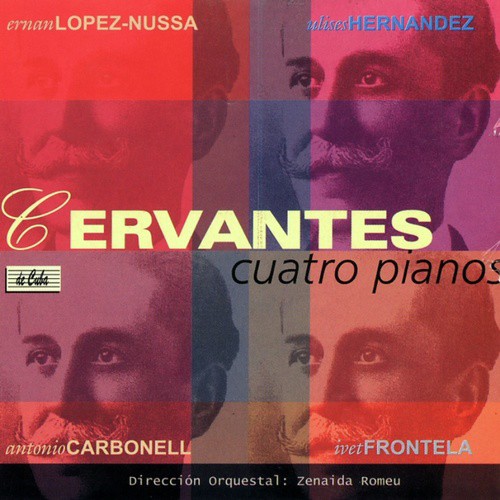 Cervantes. Cuatro Pianos