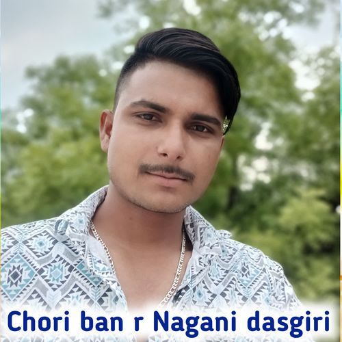 Chori ban r Nagani dasgiri