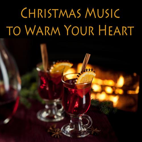 Christmas Music to Warm Your Heart
