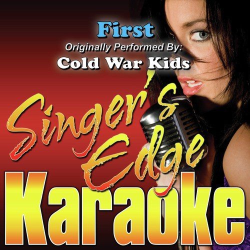 First (Originally Performed by Cold War Kids) [Karaoke Version]