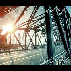 Girl You're Making It Hard for Me