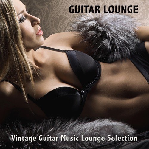 Guitar Lounge: Vintage Guitar Music Lounge Selection & Sexy Chill Out Music Cafe_poster_image