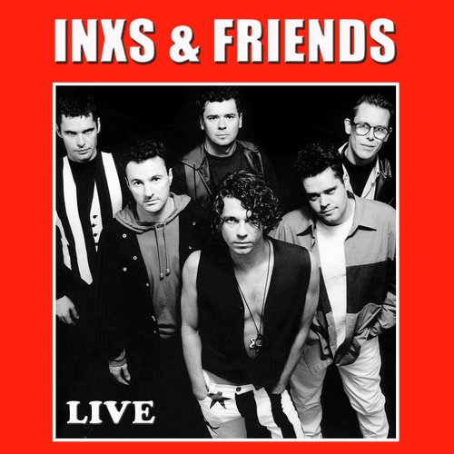 INXS & Friends (Live Performances)