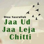 Jaa Ud Jaa Leja Chitti