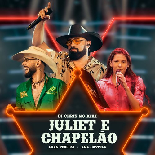 Juliet E Chapelão (Ao Vivo)