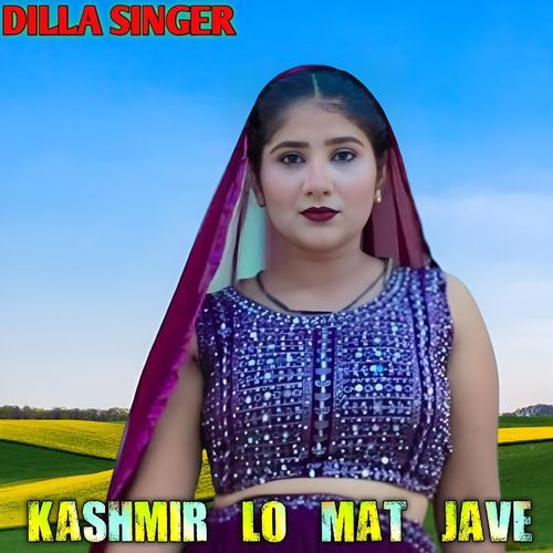 Kashmir Lo Mat Jave