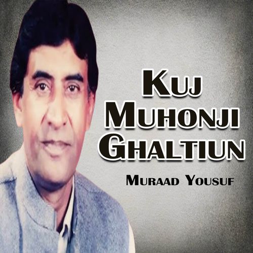 Kuj Muhonji Ghaltiun