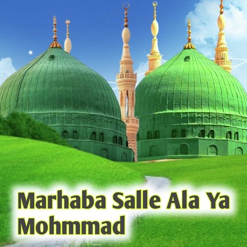 Marhaba Salle Ala Ya Mohmmad