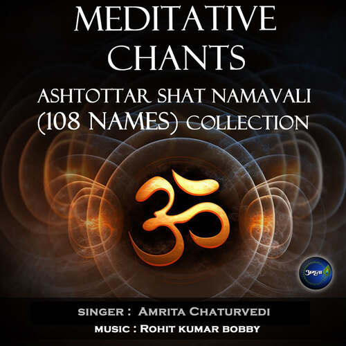 Meditative Chants-Ashtottar Shat Namavali (108 Names) Collection