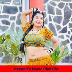 Meena Ko Name Chal Che